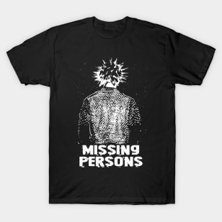 missing persons T-Shirt